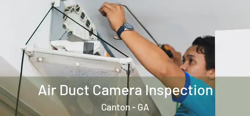 Air Duct Camera Inspection Canton - GA