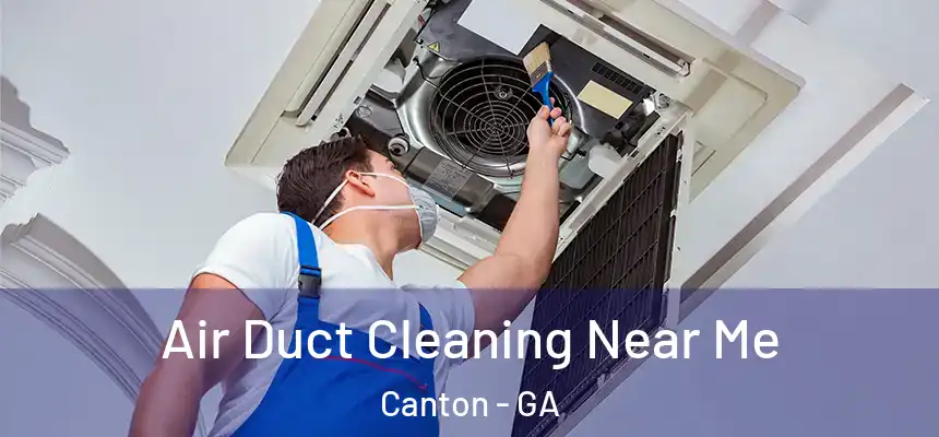  Air Duct Cleaning Near Me Canton - GA