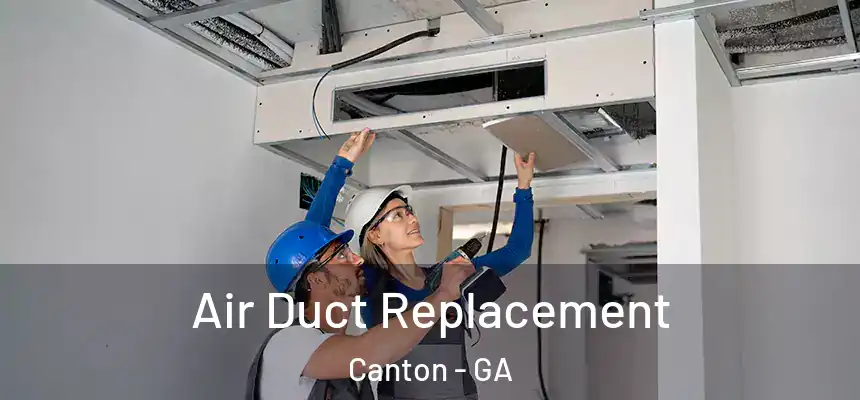  Air Duct Replacement Canton - GA