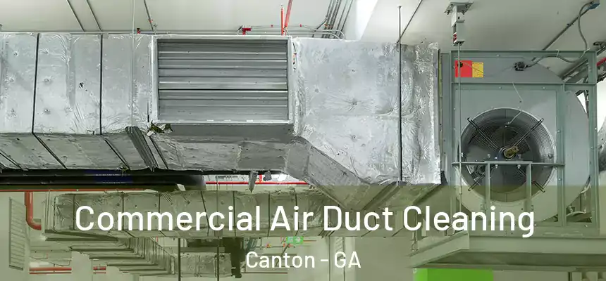 Commercial Air Duct Cleaning Canton - GA
