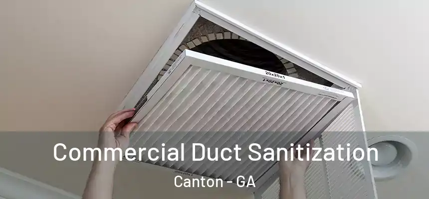 Commercial Duct Sanitization Canton - GA