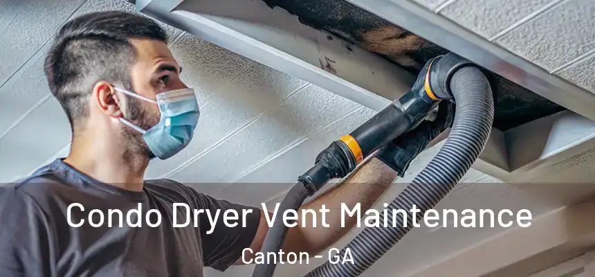  Condo Dryer Vent Maintenance Canton - GA