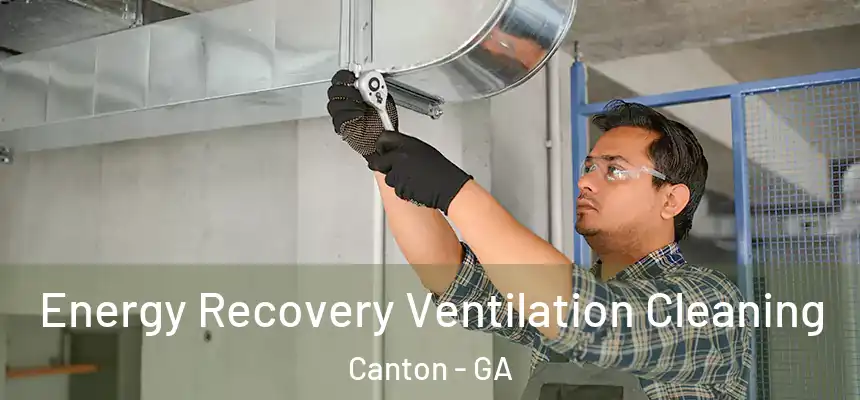 Energy Recovery Ventilation Cleaning Canton - GA