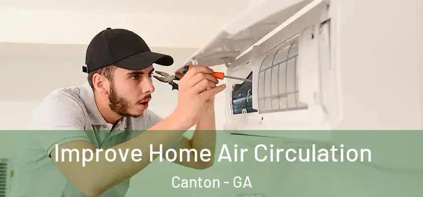  Improve Home Air Circulation Canton - GA