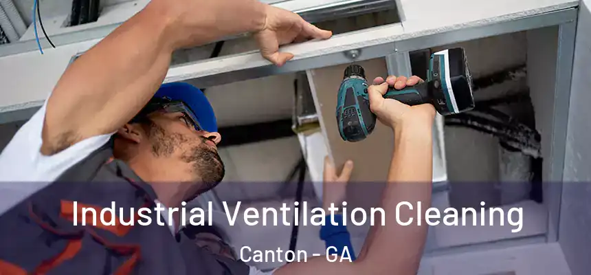 Industrial Ventilation Cleaning Canton - GA