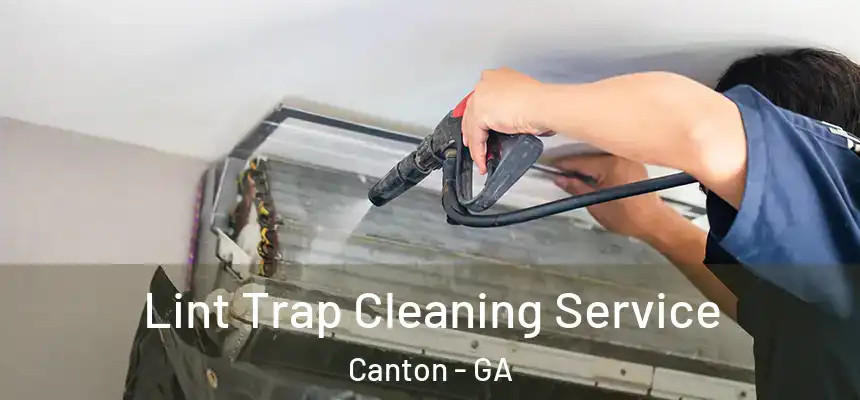 Lint Trap Cleaning Service Canton - GA