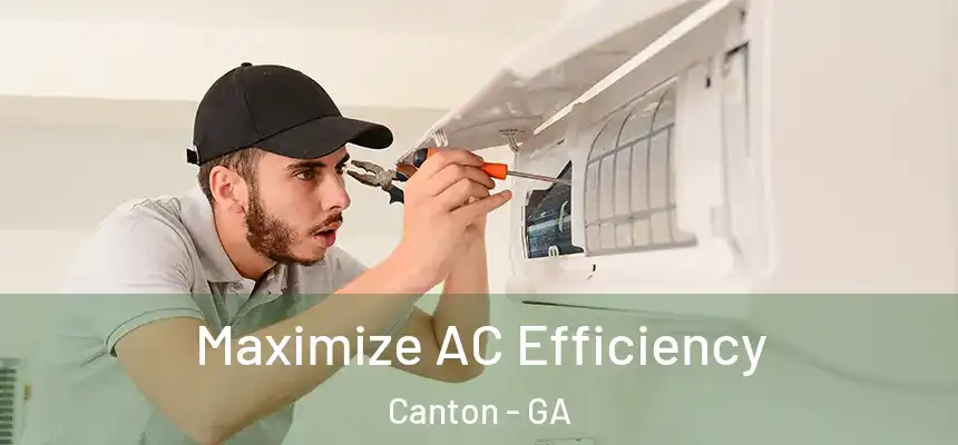 Maximize AC Efficiency Canton - GA