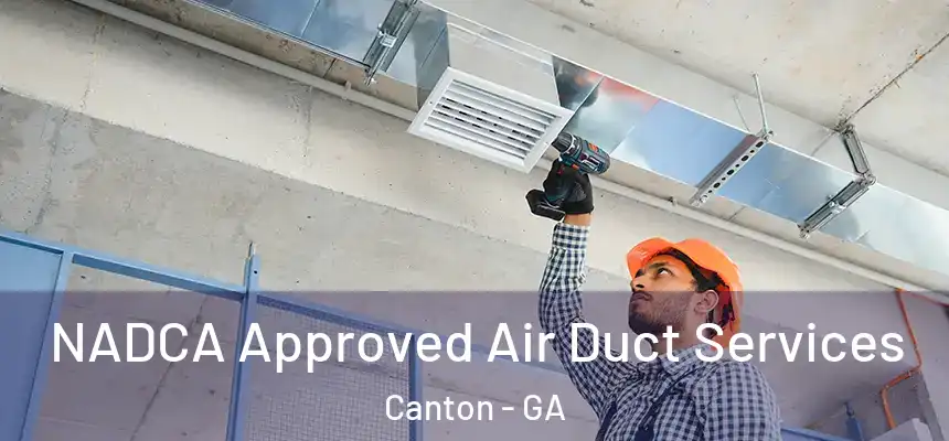 NADCA Approved Air Duct Services Canton - GA
