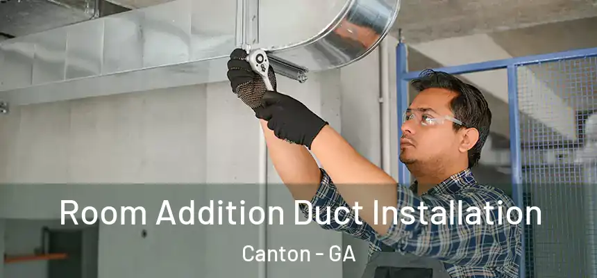  Room Addition Duct Installation Canton - GA