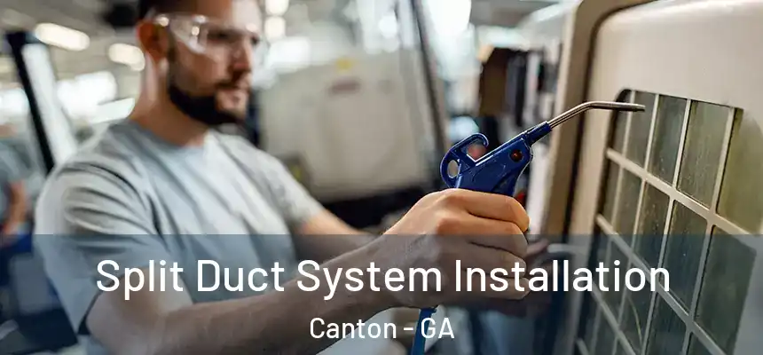 Split Duct System Installation Canton - GA