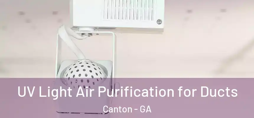 UV Light Air Purification for Ducts Canton - GA